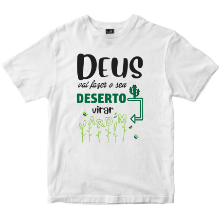 Camiseta Deus vai fazer o seu deserto virar jardim Rainha do Brasil