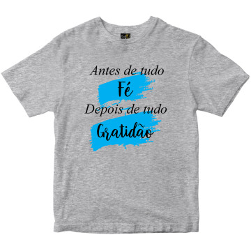 Camiseta Antes Fé depois Gratidão Rainha do Brasil