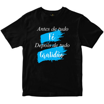 Camiseta Antes Fé depois Gratidão Rainha do Brasil